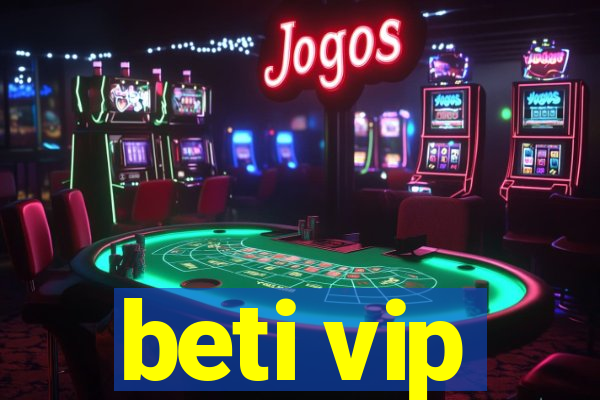 beti vip